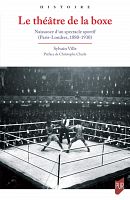 La boxe moderne au XXe siècle : l'émergence d'un « spectacle sportif »
