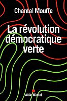 Chantal Mouffe : populisme (de gauche) et révolution verte