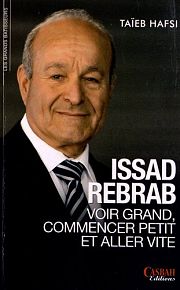 Issad Rebrab, Voir grand : commencer petit et aller vite