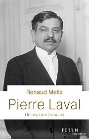 Pierre Laval : histoire d’une faillite française