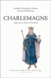 Charlemagne : entre histoire et lgende