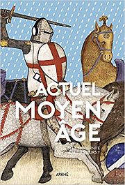 Actuel Moyen Age : le livre !