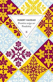 ROMAN – « Premières neiges sur Pondichéry » de Hubert Haddad : la voix du pardon