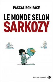 La diplomatie de Sarkozy à l’heure du bilan