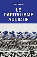 Entretien avec Patrick Pharo, à propos du « Capitalisme addictif »