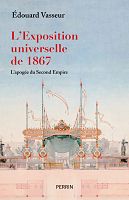 L’Exposition universelle de 1867 au service du Second Empire 