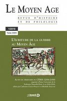 La plume dans la plaie : l’art de raconter la guerre au Moyen Âge