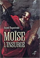 La voie de Moïse : généalogie d'une religion qui libère