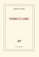 POÉSIE – « Noireclaire » de Christian Bobin