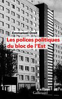 Les polices politiques du bloc de l'Est. Entretien avec Emmanuel Droit