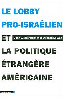 A propos du 'Lobby pro-israélien et la politique étrangère américaine'