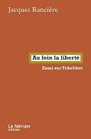Tchekhov, contre la servitude de l’habitude 