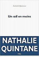 Entretien avec Nathalie Quintane, à propos d'Un oeil en moins