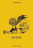 Furio Jesi : l’insaisissable contenu du mythe