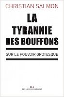 Entretien avec Christian Salmon sur la tyrannie des bouffons