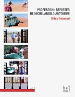 La « caméra-reporter » de Michelangelo Antonioni