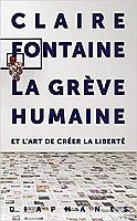 « Claire Fontaine » ou l’art de la grève 