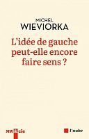 La gauche en mal d'idée : entretien avec Michel Wieviorka