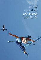 Olivia Rosenthal dénoue et déjoue les fils du récit