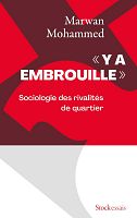 Les embrouilles de cités : entretien avec Marwan Mohammed