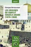 Arabes et Juifs, de l�Empire ottoman � la naissance de l�Etat d�Isra�l