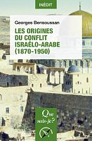 Arabes et Juifs, de l’Empire ottoman à la naissance de l’Etat d’Israël