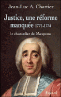 Justice et Ancien Régime : la réforme Maupeou, une chance gâchée (ou une occasion manquée)