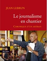 Jean Lebrun, artisan-journaliste