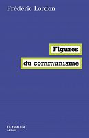 Frédéric Lordon et l’avenir de l’idée communiste