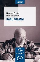 Karl Polanyi : entretien avec Nicolas Postel et Richard Sobel