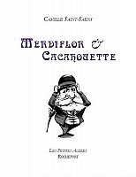 Camille Saint-Saëns, « Merdiflor et Cacahouette »