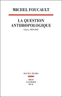 Un cours inédit de Michel Foucault : les conditions de l'anthropologie