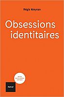 L’âge des « paniques identitaires » ?