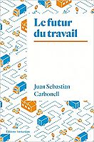 Le futur du travail : entretien avec Juan Sebastian Carbonell