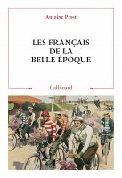 Les Français à la Belle Époque, entretien avec Antoine Prost