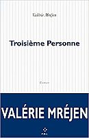 ROMAN – « Troisième personne » de Valérie Mréjen