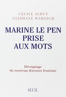 Les mots de Marine Le Pen : double discours ou réelle inflexion républicaine ?