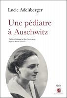 Lucie Adelsberger �crit de � mani�re concise et juste � sur Auschwitz