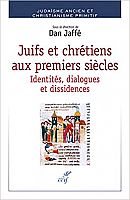 Juifs et chrétiens : chemins séparés, parallèles ou communs?