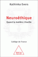 La neuroéthique pour le meilleur et pour le pire