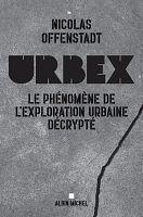 Urbex : d�cryptage du ph�nom�ne avec Nicolas Offenstadt
