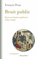 Prendre la rumeur au sérieux : les fausses nouvelles de 1815 