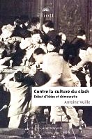 Le débat démocratique contre la « culture du clash » 