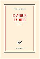 Pascal Quignard : l’amer de l’amour