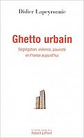 "Des ghettos en France ?" : entretien avec Didier Lapeyronnie