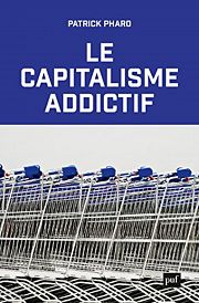 Entretien avec Patrick Pharo,  propos du  Capitalisme addictif 