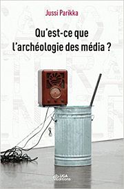 Archéologie des médias : un état des lieux