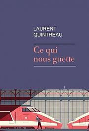 Entretien avec Laurent Quintreau,  propos de Ce qui nous guette