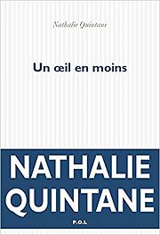 Entretien avec Nathalie Quintane,  propos d'Un oeil en moins