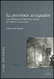 Histoire nationale, histoire locale : l’apport antiquaire de la province.